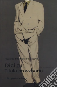 Dici tu... Titolo provvisorio libro
