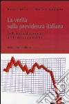 La verità sulla previdenza italiana. Dalla storia alla cronaca: un disastro organizzato libro