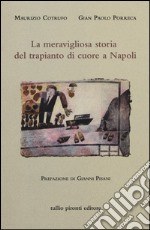 La meravigliosa storia del trapianto di cuore a Napoli libro