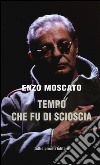 Tempo che fu di Scioscia libro