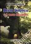 Derek Dolphyn e il varco incantato libro di Capriello Christian