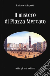 Il mistero di Piazza Mercato libro