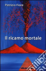 Il ricamo mortale libro