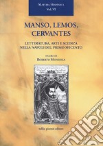 Manso, Lemos, Cervantes. Letteratura, arti e scienza nella Napoli del primo Seicento