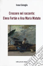 Crescere nel racconto: Elena Fortún e Ana María Matute