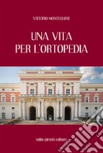 Una vita per l'ortopedia