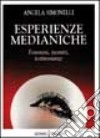 Esperienze medianiche. Fenomeni, incontri, testimonianze libro di Simonelli Angela