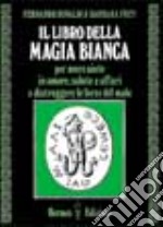 Il libro della magia bianca