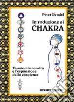 Introduzione ai chakra. L'anatomia occulta e l'espansione della coscienza