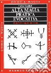 Alta magia pratica evocativa. Rituali di magia moderna. L'applicazione pratica libro