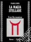 La magia stellare. Il vero Necronomicon libro