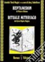 Heptameron di Pietro D'Abano. Rituale mithriaco dal gran papiro magico libro