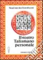 Il vostro talismano personale libro