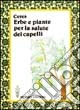 Erbe e piante per la salute dei capelli