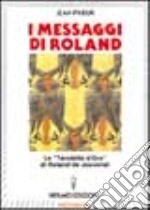 I messaggi di Roland. Le «Tavolette d'oro» di Roland de Jouvenel libro