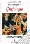 Manuale pratico di grafologia. Una chiave per la conoscenza psicologica dell'individuo libro