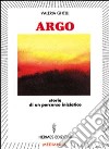 Argo. Storia di un percorso iniziatico libro