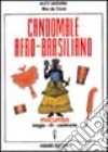 Candomblé afro-brasiliano. Macumba, magia, riti, cerimonie libro di Santana Alice