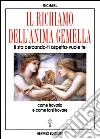 Il richiamo dell'anima gemella. Ti sta cercando, ti aspetta, vuole te libro di Michael