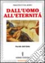 Dall'uomo all'eternità. Parole dal cielo libro