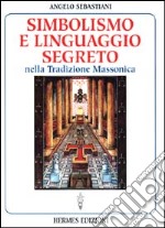 Simbolismo e linguaggio segreto nella tradizione massonica libro