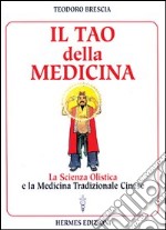 Il tao della medicina. La scienza olistica e la medicina tradizionale cinese libro