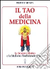 Il tao della medicina. La scienza olistica e la medicina tradizionale cinese libro di Brescia Teodoro
