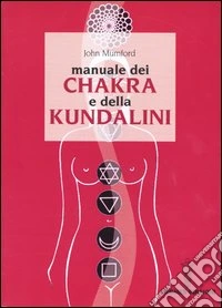 Manuale dei chakra e della Kundalini