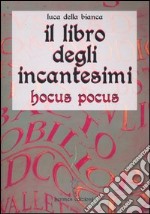 Il libro degli incantesimi. Hocus Pocus libro