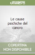 Le cause psichiche del cancro libro