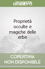 Proprietà occulte e magiche delle erbe