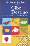 Cibo & destino. Gli insegnamenti di Namboku Mizuno. Come la dieta determina il nostro futuro libro