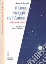 Il lungo viaggio nell'anima. Lettere dal cielo libro