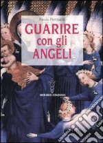 Guarire con gli angeli libro