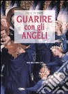 Guarire con gli angeli libro