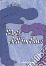 L'arte dell'inchino libro