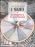 I sufi e la preghiera in movimento libro