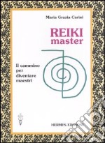 Reiki master. Il cammino per diventare maestri