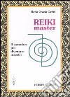 Reiki master. Il cammino per diventare maestri libro