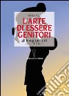 L'arte di essere genitori. Gli insegnamenti di Confucio libro