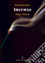 Incenso. Magie e rituali libro