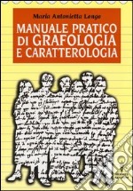 Manuale pratico di grafologia e caratterologia libro