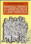 Manuale pratico di grafologia e caratterologia libro