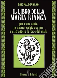 Il libro della magia bianca