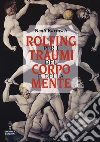 Rolfing. Per i traumi del corpo e della mente libro