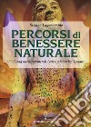 Percorsi di benessere naturale. Il Qigong incontra i metodi di Bates, Alexander, Tomatis libro