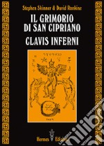 Il grimorio di san Cipriano. Clavis inferni