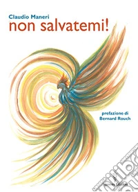 Non salvatemi! libro
