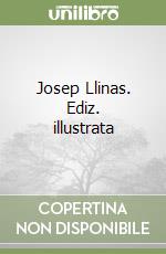 Josep Llinas. Ediz. illustrata