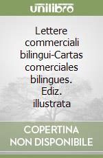 Lettere commerciali bilingui-Cartas comerciales bilingues. Ediz. illustrata libro